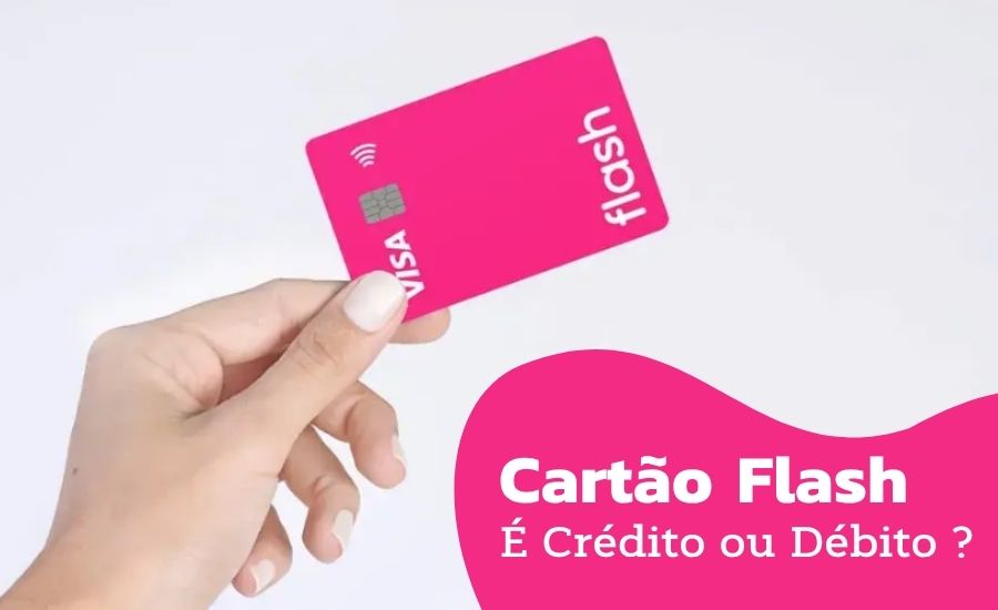 Cartão Flash é Crédito ou Débito Cartão Flash é Crédito ou Débito